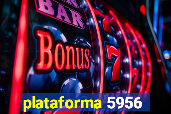 plataforma 5956